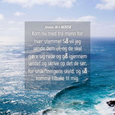 Picture 04 - Josvas 18:4 NORSK - Kom nu med tre menn for hver stamme! Så vil jeg - Bible Verse Picture