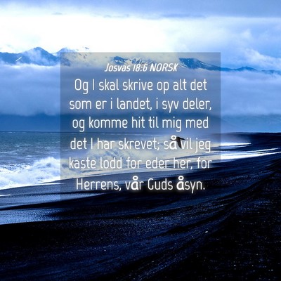 Picture 04 - Josvas 18:6 NORSK - Og I skal skrive op alt det som er i landet, i - Bible Verse Picture