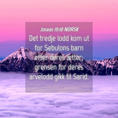Picture 04 - Josvas 19:10 NORSK - Det tredje lodd kom ut for Sebulons barn efter - Bible Verse Picture