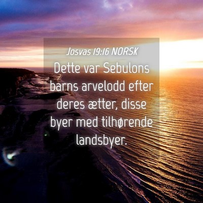 Picture 04 - Josvas 19:16 NORSK - Dette var Sebulons barns arvelodd efter deres - Bible Verse Picture