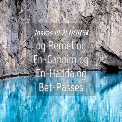 Picture 04 - Josvas 19:21 NORSK - og Remet og En-Gannim og En-Hadda og - Bible Verse Picture