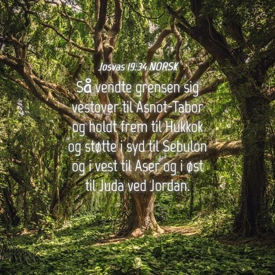 Picture 04 - Josvas 19:34 NORSK - Så vendte grensen sig vestover til Asnot-Tabor - Bible Verse Picture