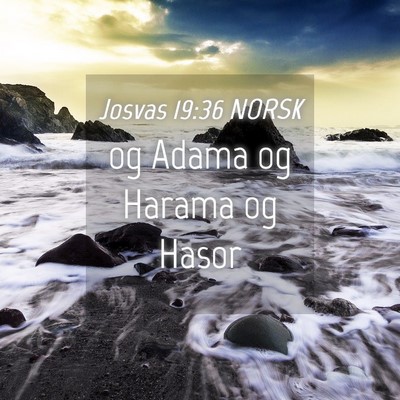 Picture 04 - Josvas 19:36 NORSK - og Adama og Harama og - Bible Verse Picture