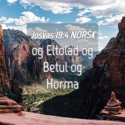 Picture 04 - Josvas 19:4 NORSK - og Eltolad og Betul og - Bible Verse Picture