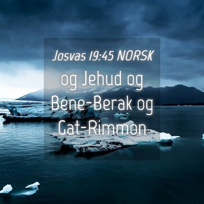 Picture 04 - Josvas 19:45 NORSK - og Jehud og Bene-Berak og - Bible Verse Picture