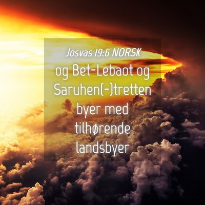 Picture 04 - Josvas 19:6 NORSK - og Bet-Lebaot og Saruhen(-)tretten byer med - Bible Verse Picture