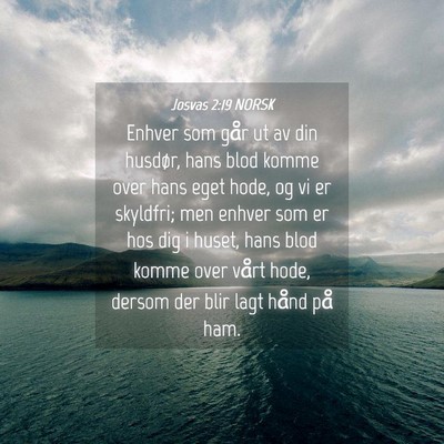 Picture 04 - Josvas 2:19 NORSK - Enhver som går ut av din husdør, hans blod - Bible Verse Picture