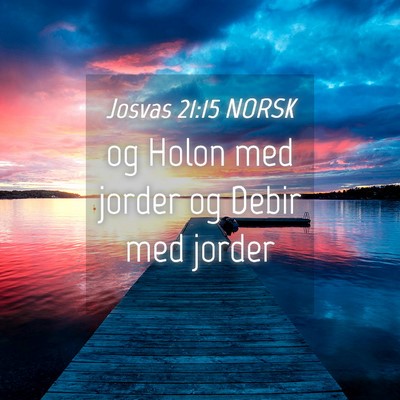 Picture 04 - Josvas 21:15 NORSK - og Holon med jorder og Debir med - Bible Verse Picture