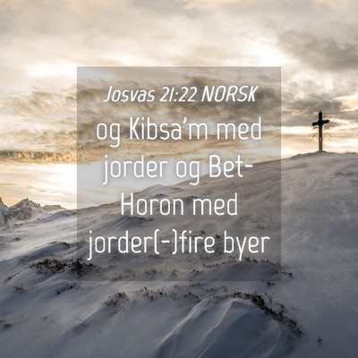Picture 04 - Josvas 21:22 NORSK - og Kibsa'm med jorder og Bet-Horon med - Bible Verse Picture
