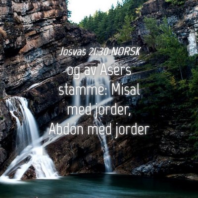 Picture 04 - Josvas 21:30 NORSK - og av Asers stamme: Misal med jorder, Abdon med - Bible Verse Picture