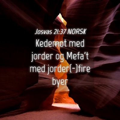 Picture 04 - Josvas 21:37 NORSK - Kedemot med jorder og Mefa't med jorder(-)fire - Bible Verse Picture