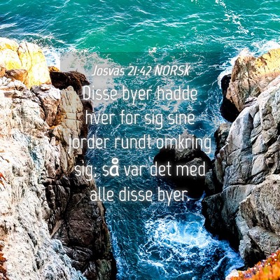 Picture 04 - Josvas 21:42 NORSK - Disse byer hadde hver for sig sine jorder rundt - Bible Verse Picture