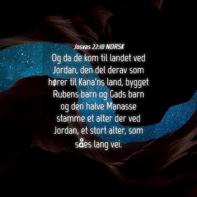 Picture 04 - Josvas 22:10 NORSK - Og da de kom til landet ved Jordan, den del derav - Bible Verse Picture