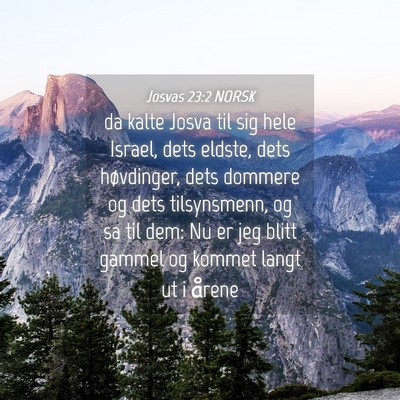 Picture 04 - Josvas 23:2 NORSK - da kalte Josva til sig hele Israel, dets eldste, - Bible Verse Picture