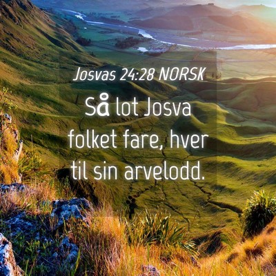 Picture 04 - Josvas 24:28 NORSK - Så lot Josva folket fare, hver til sin - Bible Verse Picture