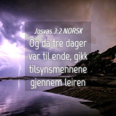 Picture 04 - Josvas 3:2 NORSK - Og da tre dager var til ende, gikk tilsynsmennene - Bible Verse Picture