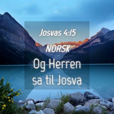 Picture 04 - Josvas 4:15 NORSK - Og Herren sa til - Bible Verse Picture