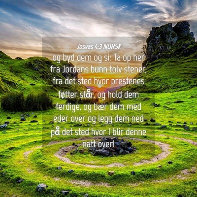 Picture 04 - Josvas 4:3 NORSK - og byd dem og si: Ta op her fra Jordans bunn tolv - Bible Verse Picture