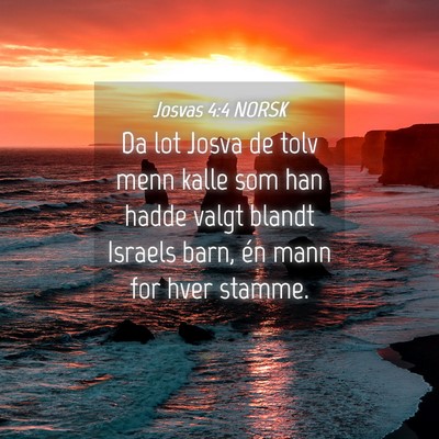Picture 04 - Josvas 4:4 NORSK - Da lot Josva de tolv menn kalle som han hadde - Bible Verse Picture