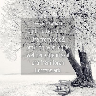 Picture 04 - Josvas 6:7 NORSK - Og til folket sa han: Dra frem og gå omkring - Bible Verse Picture