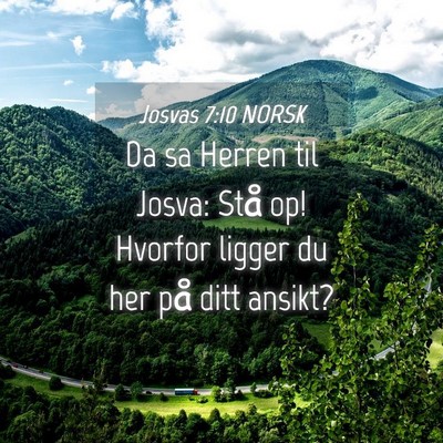 Picture 04 - Josvas 7:10 NORSK - Da sa Herren til Josva: Stå op! Hvorfor ligger - Bible Verse Picture