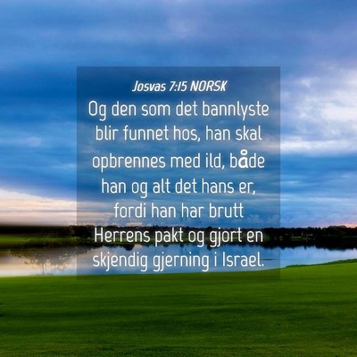 Picture 04 - Josvas 7:15 NORSK - Og den som det bannlyste blir funnet hos, han - Bible Verse Picture