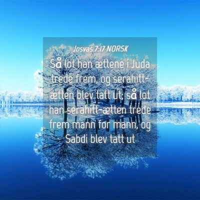 Picture 04 - Josvas 7:17 NORSK - Så lot han ættene i Juda trede frem, og - Bible Verse Picture