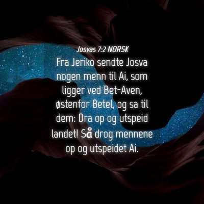 Picture 04 - Josvas 7:2 NORSK - Fra Jeriko sendte Josva nogen menn til Ai, som - Bible Verse Picture