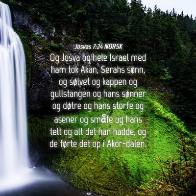Picture 04 - Josvas 7:24 NORSK - Og Josva og hele Israel med ham tok Akan, Serahs - Bible Verse Picture