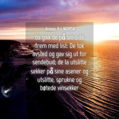 Picture 04 - Josvas 9:4 NORSK - da gikk de på sin side frem med list: De tok - Bible Verse Picture