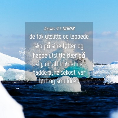 Picture 04 - Josvas 9:5 NORSK - de tok utslitte og lappede sko på sine føtter - Bible Verse Picture