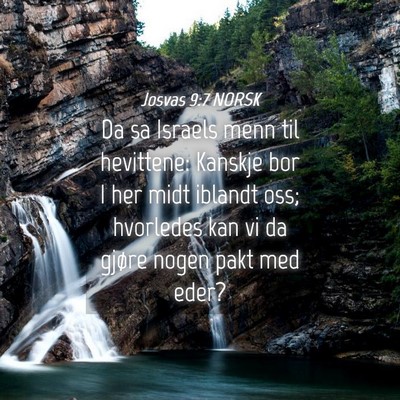 Picture 04 - Josvas 9:7 NORSK - Da sa Israels menn til hevittene: Kanskje bor I - Bible Verse Picture