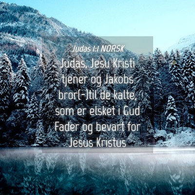 Picture 04 - Judas 1:1 NORSK - Judas, Jesu Kristi tjener og Jakobs bror(-)til de - Bible Verse Picture