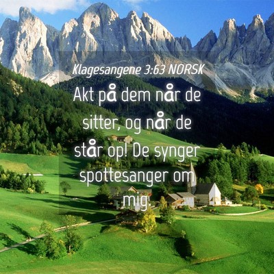Picture 04 - Klagesangene 3:63 NORSK - Akt på dem når de sitter, og når de står op! - Bible Verse Picture