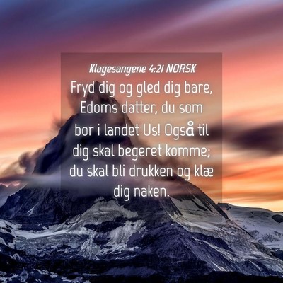 Picture 04 - Klagesangene 4:21 NORSK - Fryd dig og gled dig bare, Edoms datter, du som - Bible Verse Picture