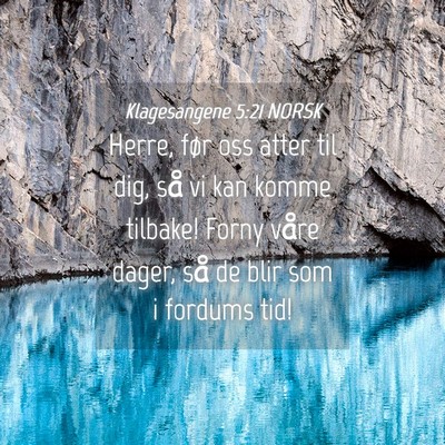 Picture 04 - Klagesangene 5:21 NORSK - Herre, før oss atter til dig, så vi kan komme - Bible Verse Picture