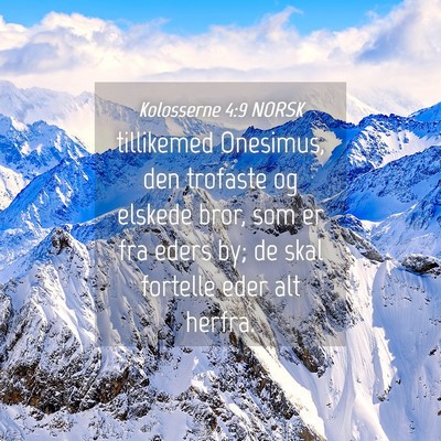 Picture 04 - Kolosserne 4:9 NORSK - tillikemed Onesimus, den trofaste og elskede - Bible Verse Picture