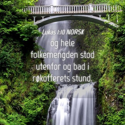 Picture 04 - Lukas 1:10 NORSK - og hele folkemengden stod utenfor og bad i - Bible Verse Picture