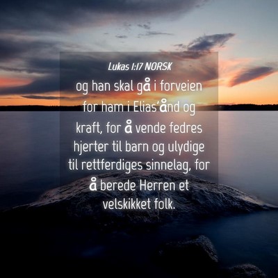 Picture 04 - Lukas 1:17 NORSK - og han skal gå i forveien for ham i Elias'ånd - Bible Verse Picture