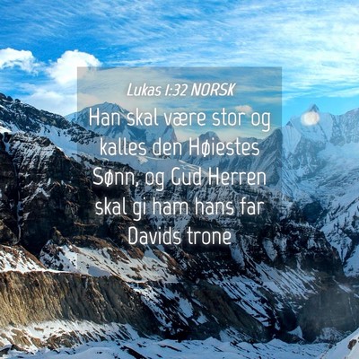 Picture 04 - Lukas 1:32 NORSK - Han skal være stor og kalles den Høiestes - Bible Verse Picture