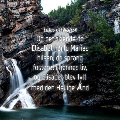 Picture 04 - Lukas 1:41 NORSK - Og det skjedde da Elisabet hørte Marias hilsen, - Bible Verse Picture