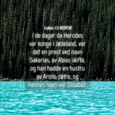 Picture 04 - Lukas 1:5 NORSK - I de dager da Herodes var konge i Jødeland, var - Bible Verse Picture