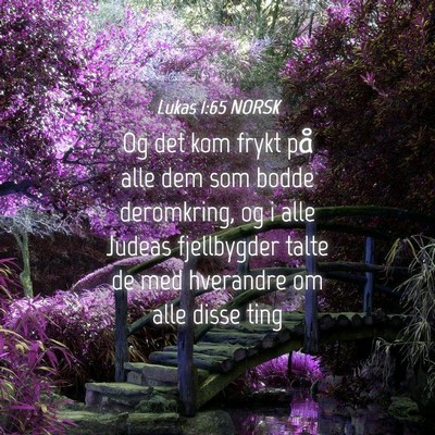 Picture 04 - Lukas 1:65 NORSK - Og det kom frykt på alle dem som bodde - Bible Verse Picture
