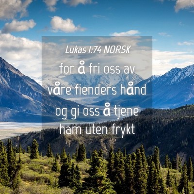 Picture 04 - Lukas 1:74 NORSK - for å fri oss av våre fienders hånd og gi oss - Bible Verse Picture