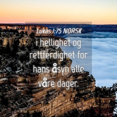 Picture 04 - Lukas 1:75 NORSK - i hellighet og rettferdighet for hans åsyn alle - Bible Verse Picture