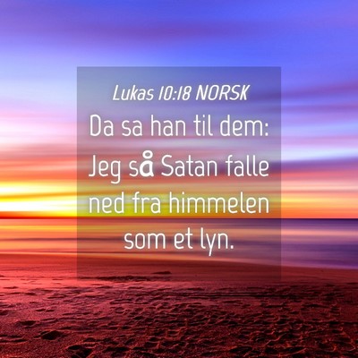 Picture 04 - Lukas 10:18 NORSK - Da sa han til dem: Jeg så Satan falle ned fra - Bible Verse Picture