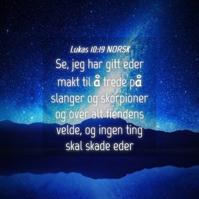 Picture 04 - Lukas 10:19 NORSK - Se, jeg har gitt eder makt til å trede på - Bible Verse Picture