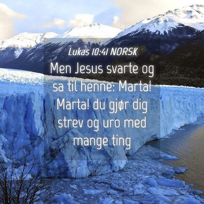 Picture 04 - Lukas 10:41 NORSK - Men Jesus svarte og sa til henne: Marta! Marta! - Bible Verse Picture