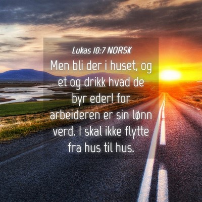 Picture 04 - Lukas 10:7 NORSK - Men bli der i huset, og et og drikk hvad de byr - Bible Verse Picture