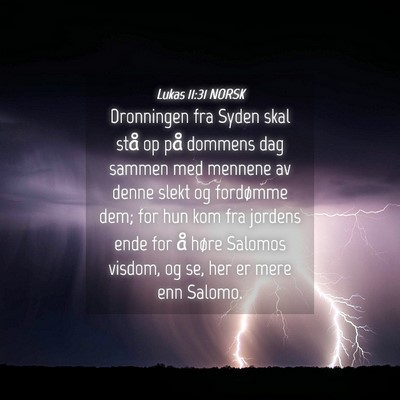 Picture 04 - Lukas 11:31 NORSK - Dronningen fra Syden skal stå op på dommens dag - Bible Verse Picture